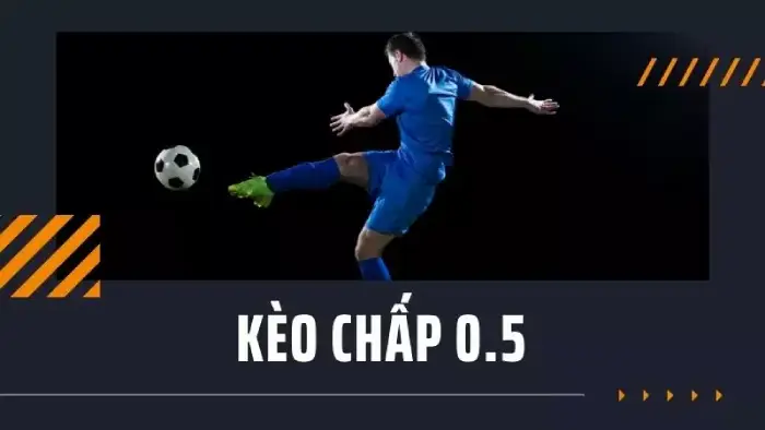 Kinh nghiệm chơi kèo chấp 0.5