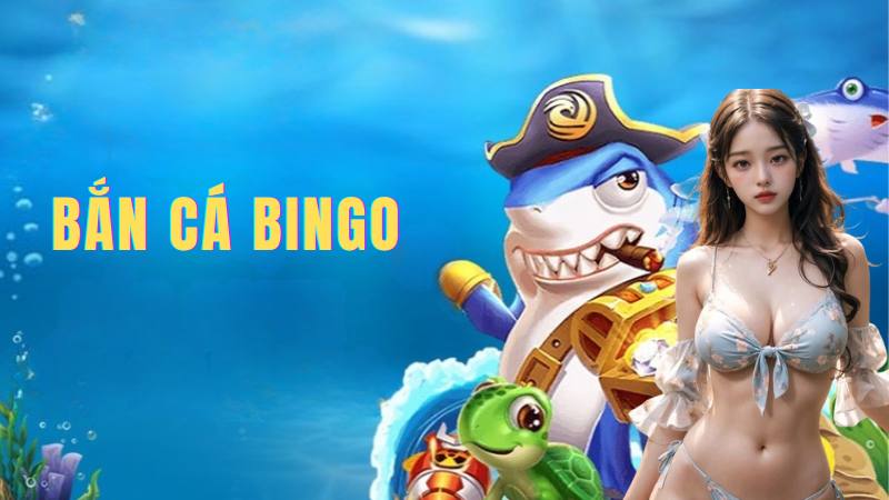 Bắn Cá Bingo - Hành Trình Săn Cá Đầy Hấp Dẫn Với Những Chiến Thuật Sau