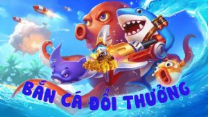 Danh Sách Các Nền Tảng Game Bắn Cá Đổi Thưởng Không Nên Bỏ Qua