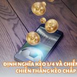 Chiến Thuật Chiến Thắng Kèo Chấp 1/4