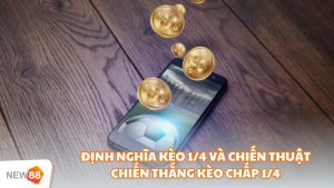 Chiến Thuật Chiến Thắng Kèo Chấp 1/4