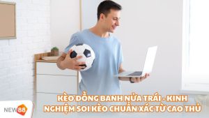 Kèo Đồng Banh Nửa Trái