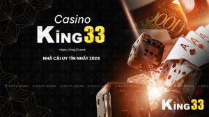 Chương trình khuyến mãi king33 siêu hấp dẫn bậc nhất sòng casino